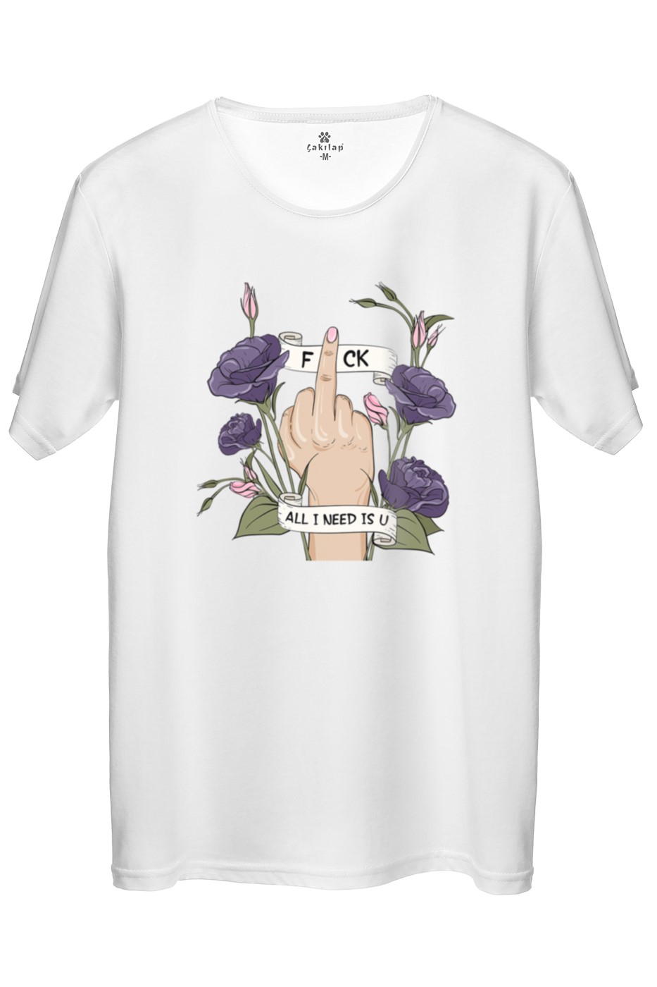 Fck All I Need Is U Baskılı Regular Tişört